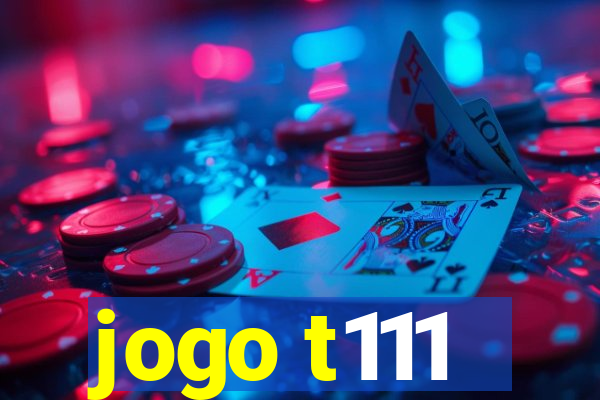 jogo t111